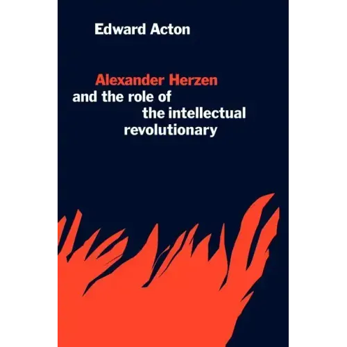 Alexander Herzen and the Role of the Intellectual Revolutionary