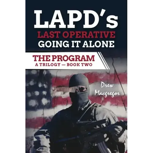 The Program - Book Two: LAPD's Last Operative. Going It Alone.