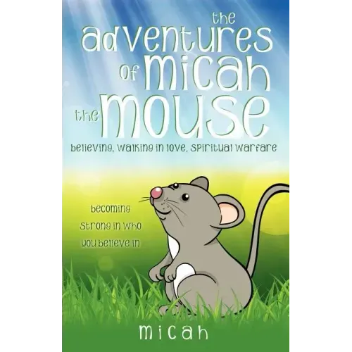The Adventures of Micah the Mouse