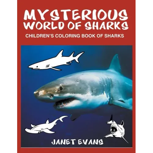 Mysterious World of Sharks: Children's Coloring Book of Sharks