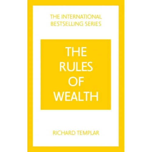 The Rules of Wealth: A Personal Code for Prosperity and Plenty