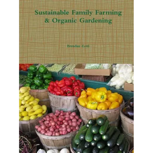 Sustainable Family Farming & Organic Gardening