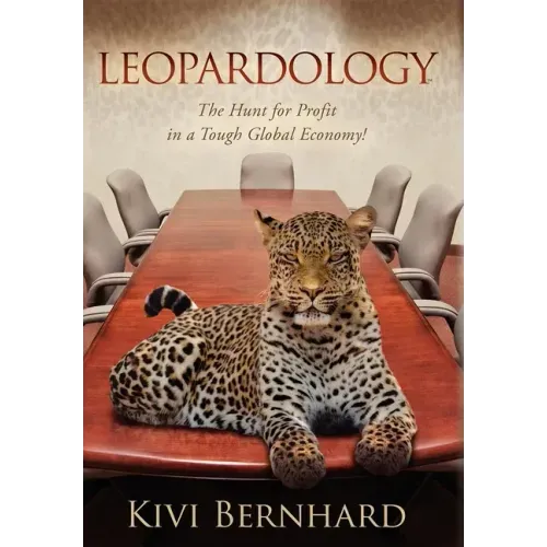 Leopardology: The Hunt for Profit in a Tough Global Economy!