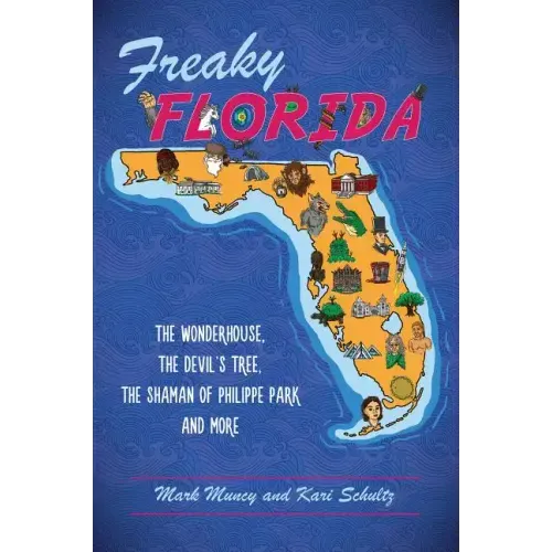Freaky Florida: The Wonderhouse, the Devil's Tree, the Shaman of Philippe Park, and More