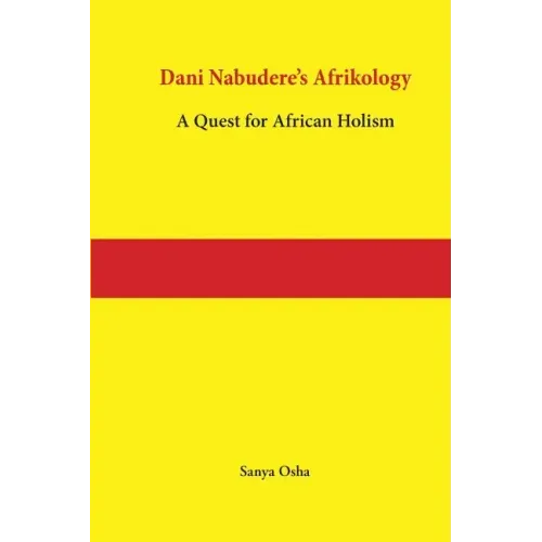 Dani Nabudere's Afrikology: A Quest for African Holism