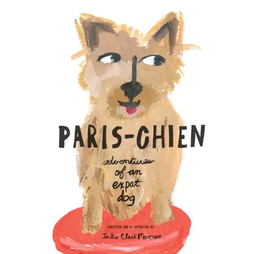 Paris-Chien: Adventures of an Expat Dog