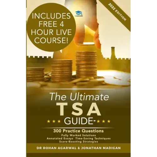 The Ultimate TSA Guide- 300 Practice Questions: Fully Worked Solutions, Time Saving Techniques, Score Boosting Strategies, Annotated Essays, 2019 Edit