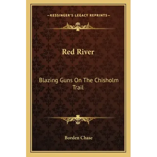 Red River: Blazing Guns on the Chisholm Trail