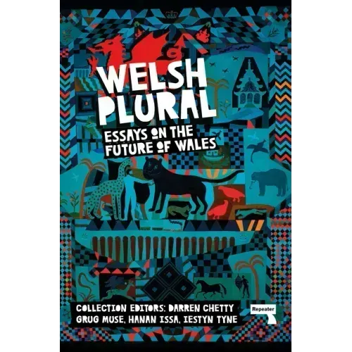 Welsh (Plural): Essays on the Future of Wales