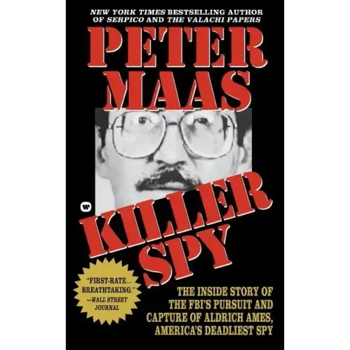 Killer Spy: Inside Story of the Fbi's Pursuit and Capture of Aldrich Ames, America's Deadliest Spy