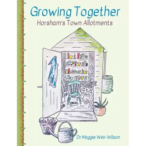 Growing Together - Horsham's Town Allotments