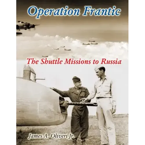 Operation Frantic: The Shuttle Missions to Russia