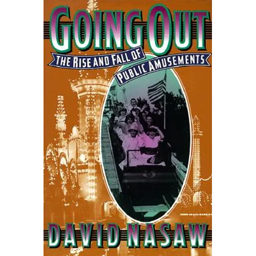 Going Out: The Rise and Fall of Public Amusements