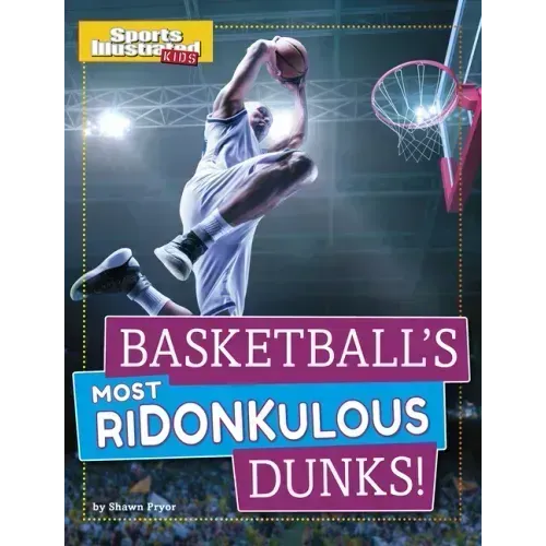 Basketball's Most Ridonkulous Dunks!