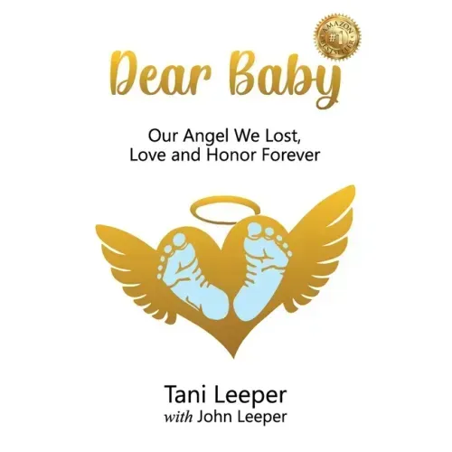 Dear Baby: Our Angel We Lost, Love and Honor Forever