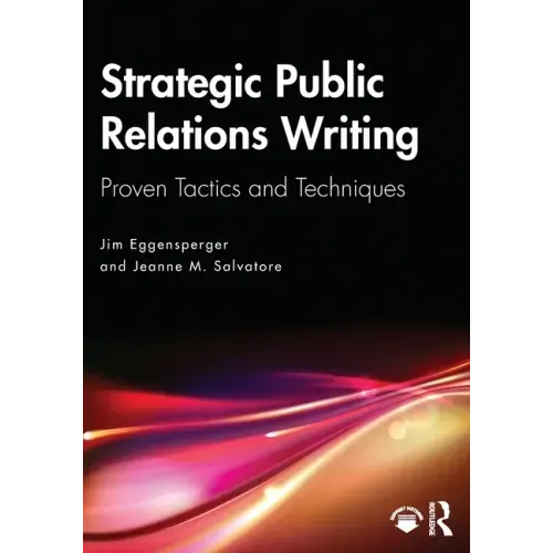 Strategic Public Relations Writing: Proven Tactics and Techniques