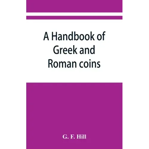 A handbook of Greek and Roman coins