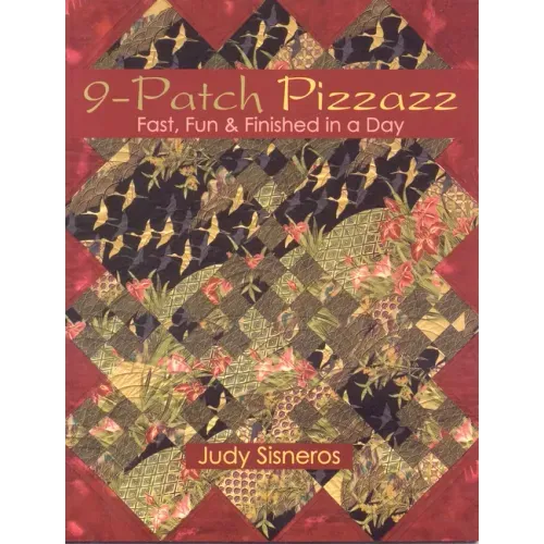 9-Patch Pizzazz- Print-On-Demand Edition: Fast, Fun, & Finished in a Day