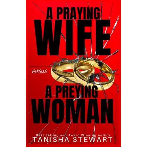 A Praying Wife vs A Preying Woman: A Christian Romance Thriller