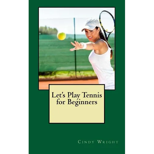 Let's Play Tennis for Beginners