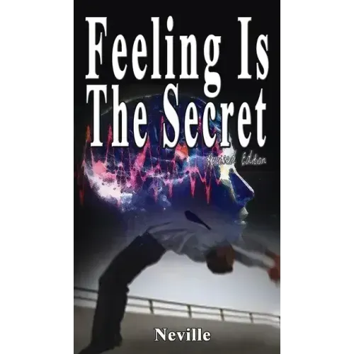 Feeling Is The Secret, Revised Edition