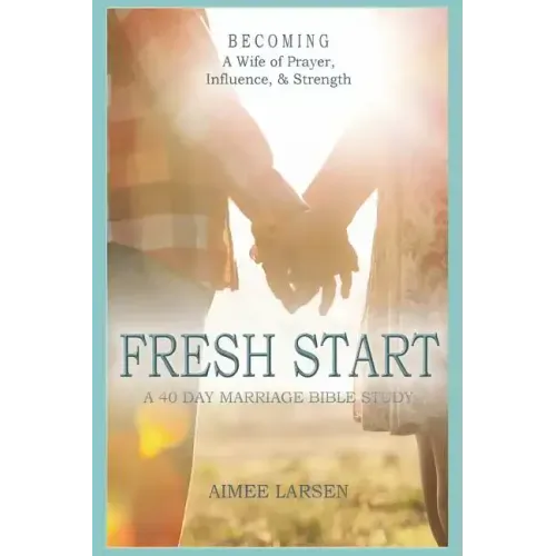 Fresh Start: 40 Day Marriage Devotional
