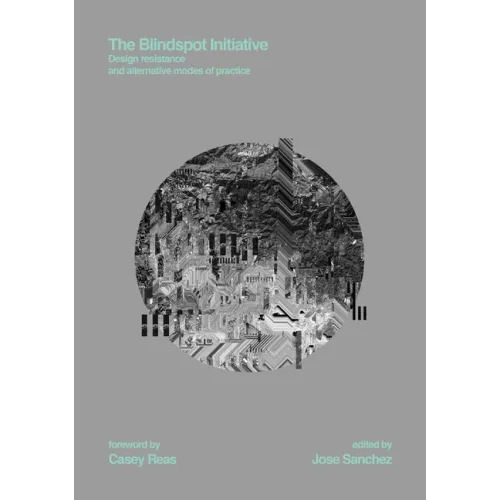 The Blindspot Initiative: Design Resistance and Alternative Modes of Practice