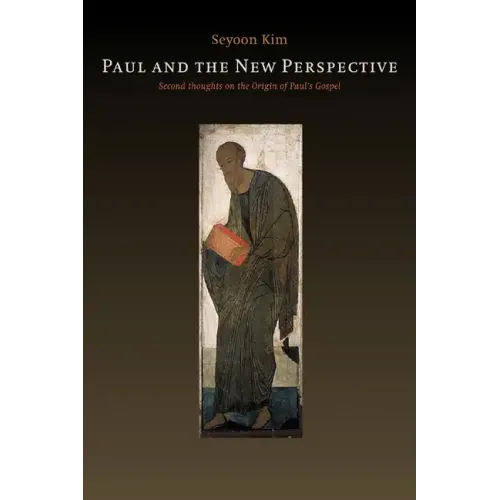 Paul and the New Perspective: Second Thoughts on the Origin of Paul's Gospel
