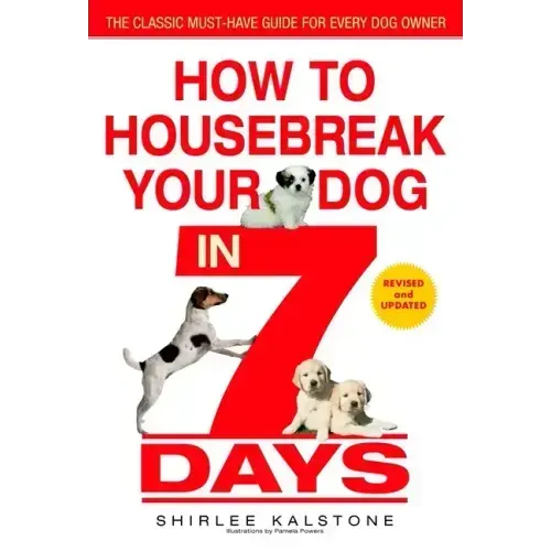 How to Housebreak Your Dog in 7 Days (Revised)