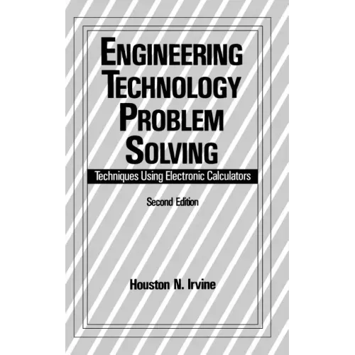 Engineering Technology Problem Solving: Techniques Using Electronic Calculators, Second Edition