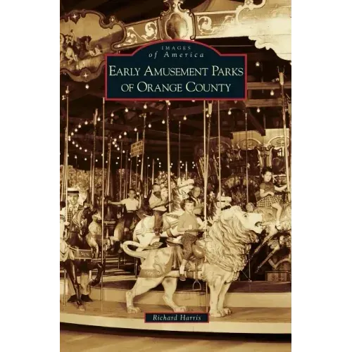 Early Amusement Parks of Orange County
