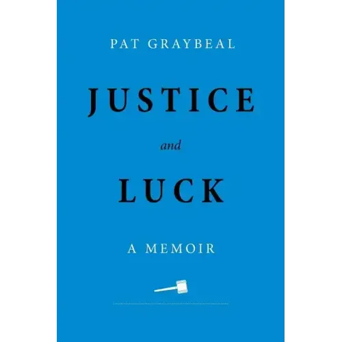 Justice and Luck: A Memoir