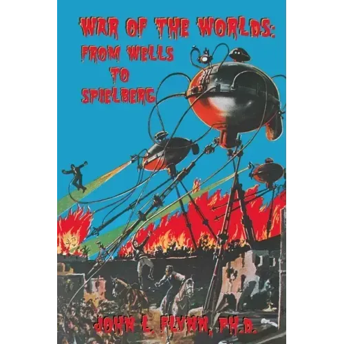 War of the Worlds: From Wells to Spielberg