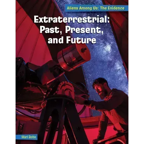 Extraterrestrial: Past, Present, and Future