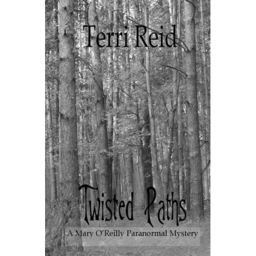 Twisted Paths: A Mary O'Reilly Paranormal Mystery - Book Nine
