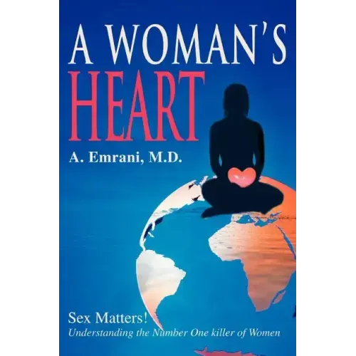 A Woman's Heart: Sex Matters!understanding the Number One Killer of Women