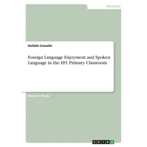 Foreign Language Enjoyment and Spoken Language in the EFL Primary Classroom
