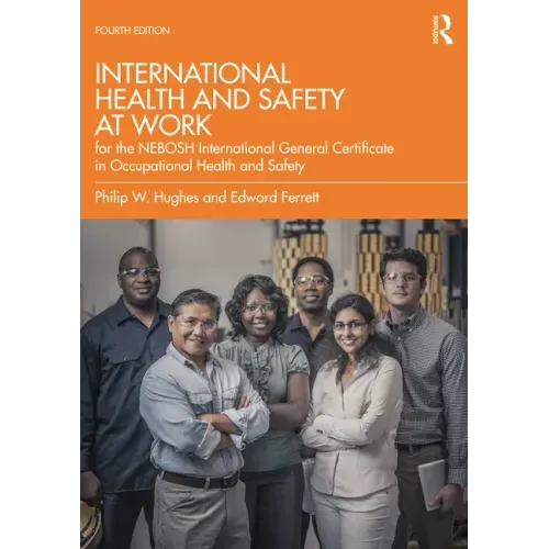 International Health and Safety at Work: For the Nebosh International General Certificate in Occupational Health and Safety