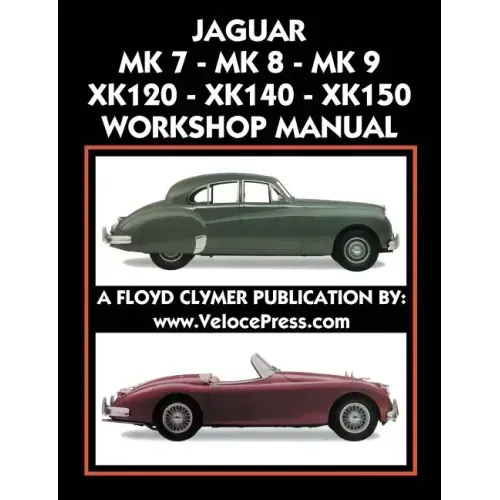 Jaguar Mk 7 - Mk 8 - Mk 9 - Xk120 - Xk140 - Xk150 Workshop Manual 1948-1961