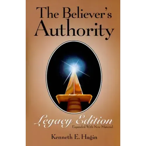The Believer's Authority: Legacy Edition: Expanded with New Material