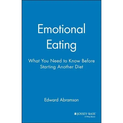 Emotional Eating: What You Need to Know Before Starting Your Next Diet