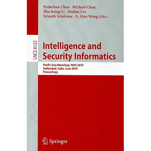 Intelligence and Security Informatics: Pacific Asia Workshop, PAISI 2010 Hyderabad, India, June 21, 2010 Proceedings