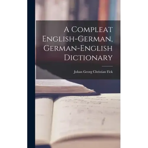 A Compleat English-german, German-english Dictionary