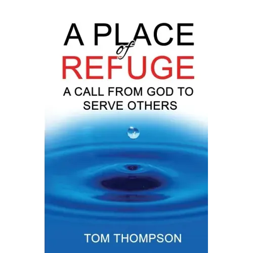A Place of Refuge: A Call From God To Serve Others
