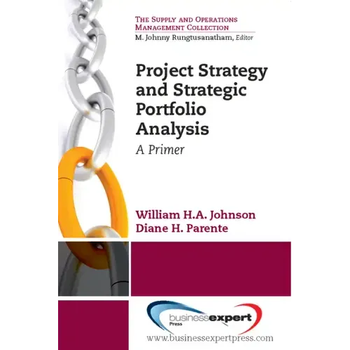 Project Strategy and Strategic Portfolio Management: A Primer