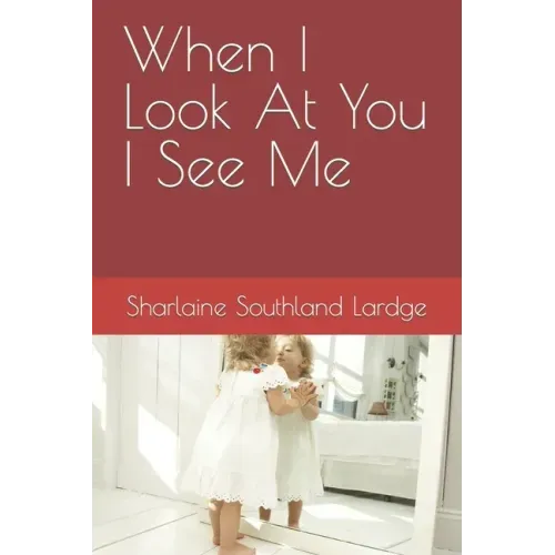 When I Look At You I See Me
