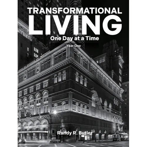Transformational Living: One Day at a Time, Year One