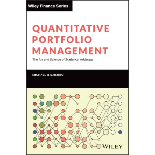 Quantitative Portfolio Management: The Art and Science of Statistical Arbitrage