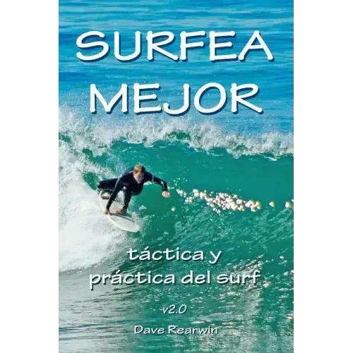 Surfea Mejor - táctica y práctica del surf