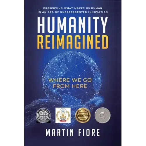 Humanity Reimagined: Where We Go From Here